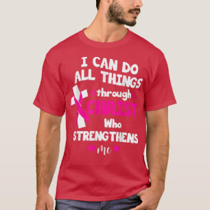 Jag kan göra allt Sak genom Kristus bröstcancer A T Shirt