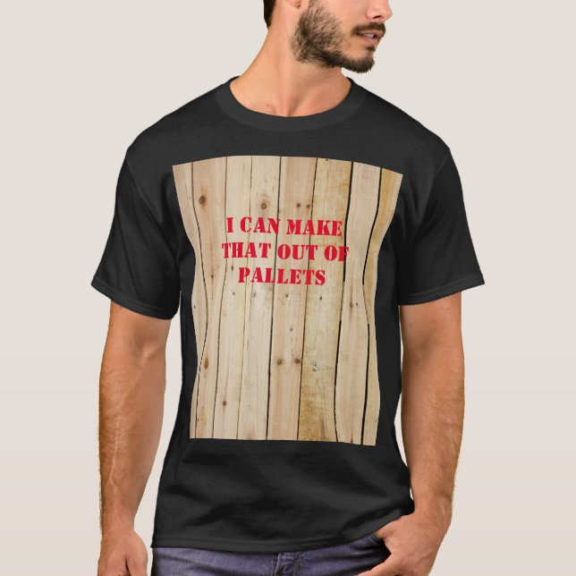 JAG KAN GÖRA DET AV PALLETS T SHIRT (Framsida)