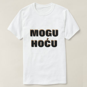 Jag kan göra det i Bosnien, mogu hoću T Shirt