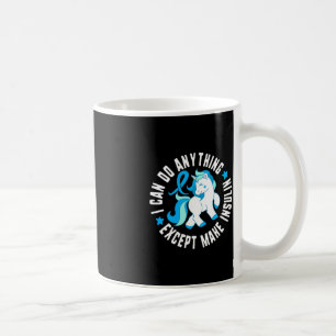 Jag kan göra vad som helst förutom att göra insuli kaffemugg