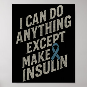 Jag kan göra vad som helst - Lustigt Diabetes Insu Poster