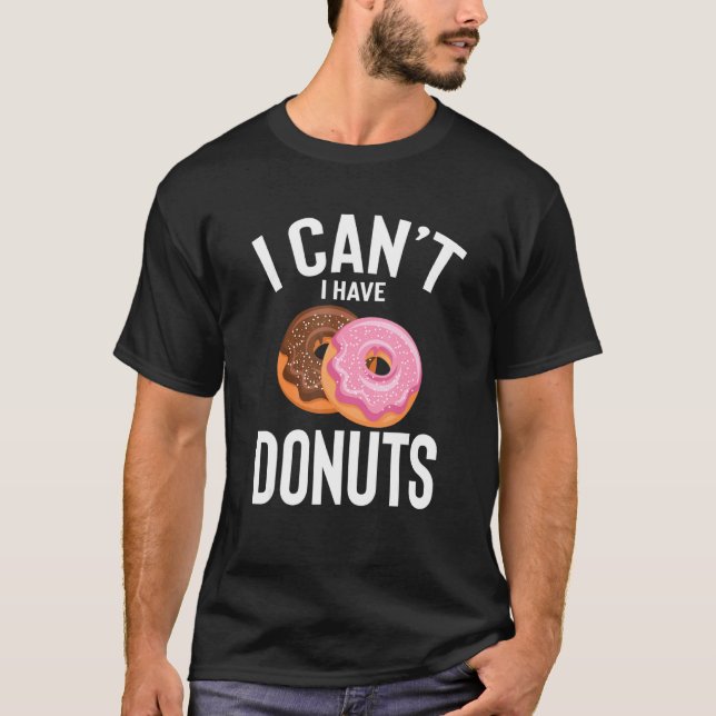 Jag kan ha Donuts Cute Funny Donuts Joke Manar Wom T Shirt (Framsida)
