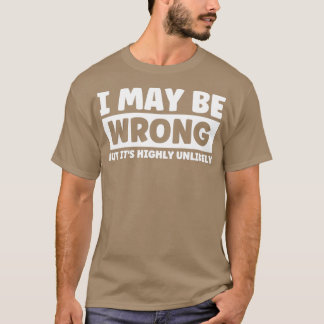 Jag kan ha fel, men det är högst osannolikt3 t shirt
