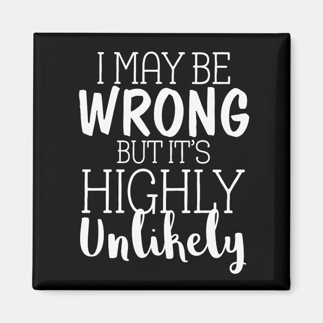 Jag kan ha fel, men det är högst osannolikt magnet (Framsidan)