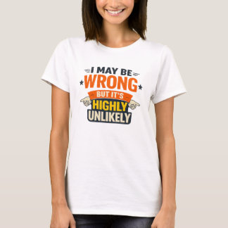 Jag Kan Ha Fel Men Det Är Mycket Osannolikt T-Shir T Shirt
