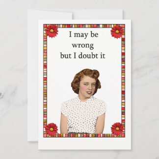 Jag kan ha fel, men jag tvivlar på det!