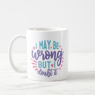 Jag kan ha fel, men jag tvivlar på det kaffemugg