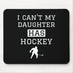 Jag kan inte #39... min dotter har hockey t Funny Musmatta