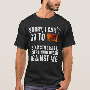 Jag kan inte åka till helvetessatan med en rekrea t shirt