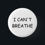 Jag kan inte andas - knäppas - litet - vit knapp<br><div class="desc">Tala ut för ändring!</div>