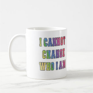 JAG KAN INTE ÄNDRA VEM JAG ÄR KAFFEMUGG