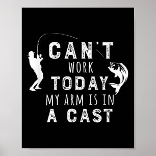 Jag Kan Inte Arbeta Idag Min Arm Är I Ett Gips - R Poster