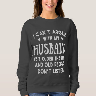 Jag kan inte argumentera med min man, han är äldre t shirt