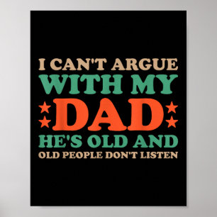 Jag Kan Inte Argumentera Med Min Pappa Han Är Gamm Poster