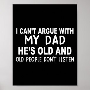Jag Kan Inte Argumentera Med Min Pappa Hon är Gamm Poster