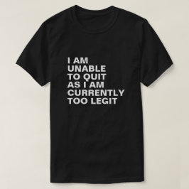 JAG KAN INTE AVSLUTA EFTERSOM JAG FÖR NÄRVARANDE H T SHIRT