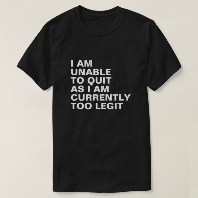 JAG KAN INTE AVSLUTA EFTERSOM JAG FÖR NÄRVARANDE H T SHIRT (Design framsida)