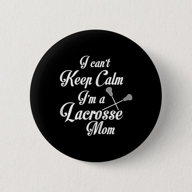 Jag kan inte Behålla Lugn att jag är en Lacrosse M Knapp (Framsida)