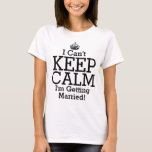Jag kan inte Behålla Lugn att jag Gifta sig Bride  T Shirt<br><div class="desc">Fantastisk skjorta för att skjortan ska vara till bära för bachelorettpartiet, din oförmåga att hålla din känslor och behålla lugn med den här roliga t-shirt, "Jag kan inte behålla lugn i'm gifta sig", eller anpassa mig med något ordspråk. Graphic krona inslag med "behålla lugn" i stor fet blocktyp. Skapa din...</div>