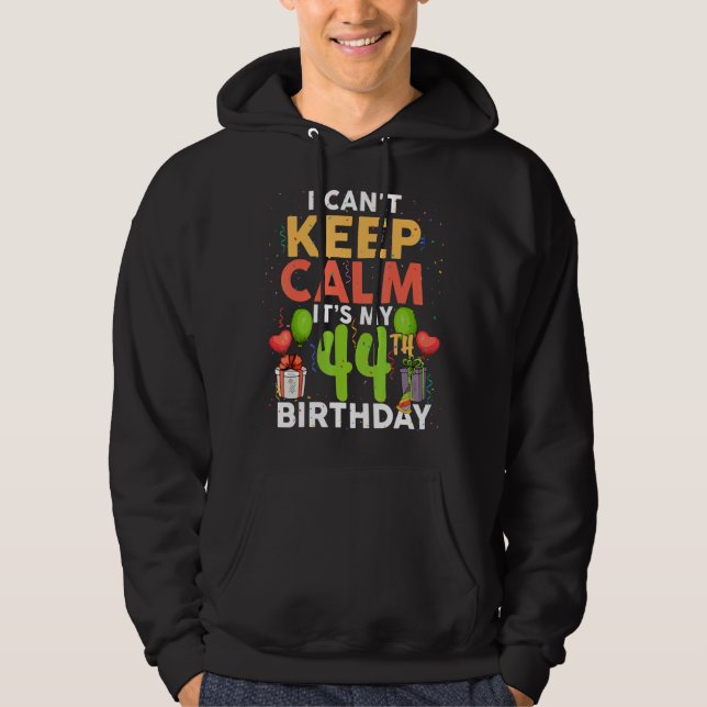 Jag kan inte Behålla Lugn Det är min 44:e födelsed Hoodie (Framsida)