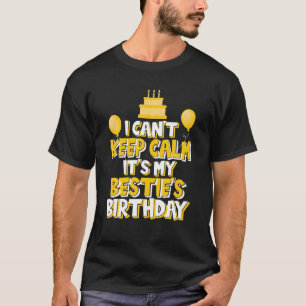 Jag kan inte Behålla Lugn Det är min Bestie Födels T Shirt