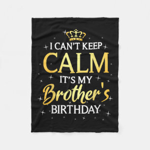 Jag kan inte Behålla Lugn Det är min broder Birthd Fleecefilt