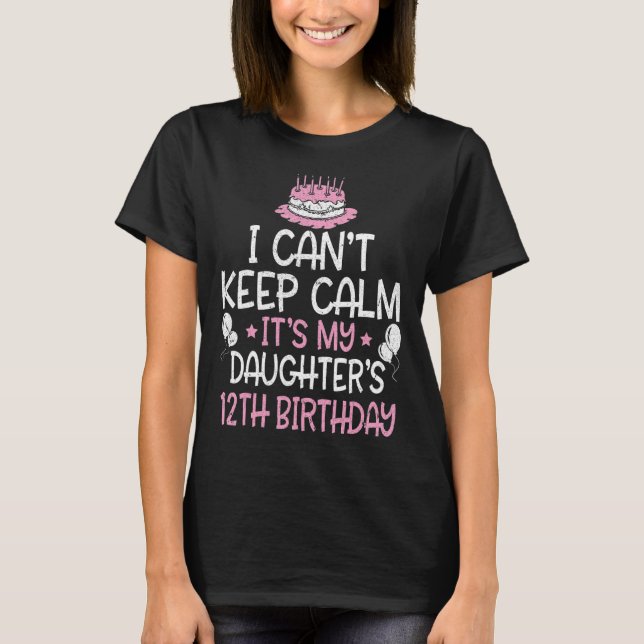 Jag kan inte Behålla Lugn Det är min dotters födel T Shirt (Framsida)