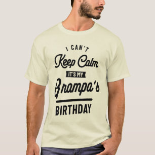 Jag kan inte Behålla Lugn Det är min Grampas födel T Shirt