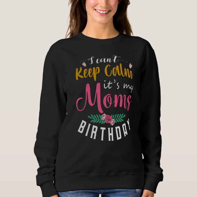 Jag kan inte Behålla Lugn Det är min Mamma Birthda T Shirt (Framsida)