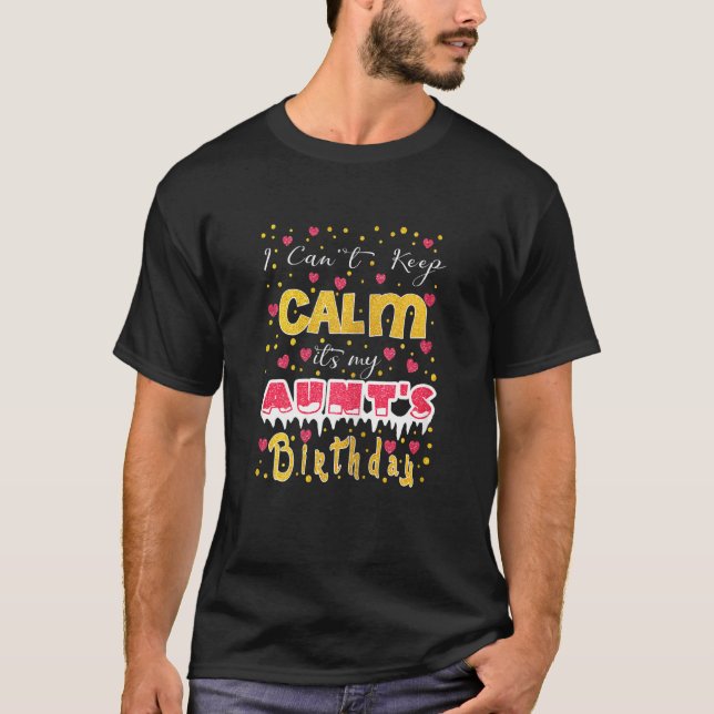 Jag kan inte Behålla Lugn Det är min Moster Birthd T Shirt (Framsida)