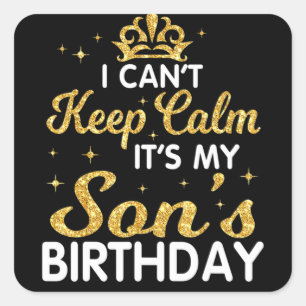 Jag kan inte Behålla Lugn Det är min son Birthday Fyrkantigt Klistermärke