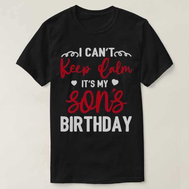 Jag kan inte Behålla Lugn. Det är min son Birthday T Shirt (Design framsida)