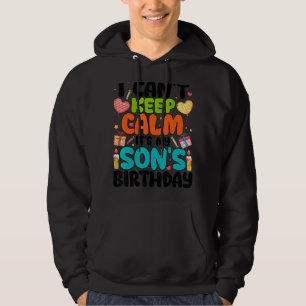 Jag kan inte Behålla Lugn Det är min sons födelsed Hoodie