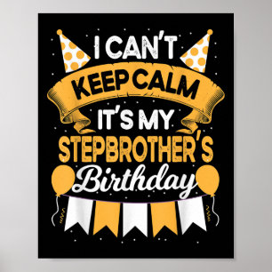 Jag kan inte Behålla Lugn Det är min Stepbroder Bi Poster