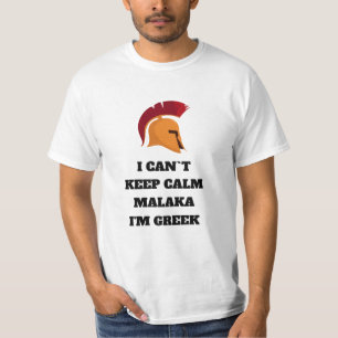 Jag kan inte Behålla Lugn Malaka. Jag är grek T Shirt