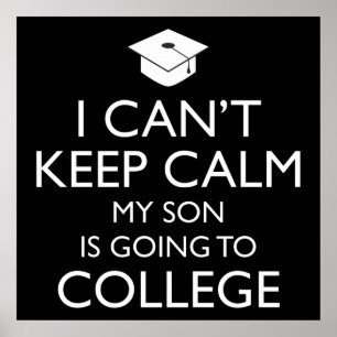 Jag kan inte Behålla Lugn min son ska till college Poster