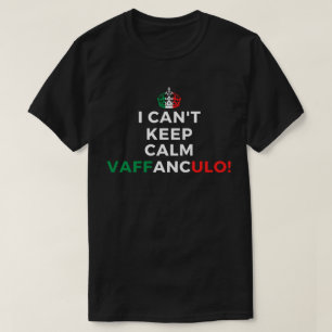 Jag kan inte Behålla Lugn Vaffanculo Funny Italien T Shirt