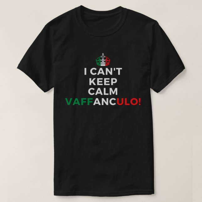 Jag kan inte Behålla Lugn Vaffanculo Funny Italien T Shirt (Design framsida)