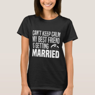 Jag kan inte Behålla Lugnen min bästa vän får Marr T Shirt