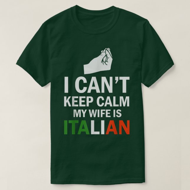 Jag kan inte Behålla Lugnen min fru är italiensk T Shirt (Design framsida)