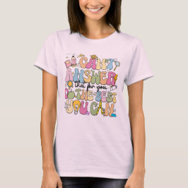Jag Kan Inte Besvara Det - Testdag Motivation Lära T Shirt