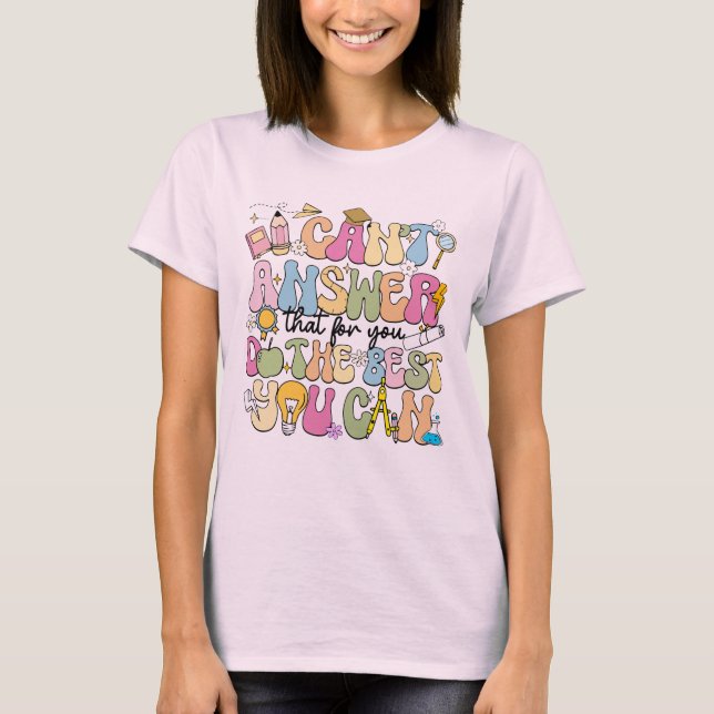 Jag Kan Inte Besvara Det - Testdagsmotivation Lära T Shirt (Framsida)