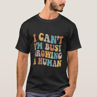 Jag kan inte bli så upptagen att jag växer upp i e t shirt