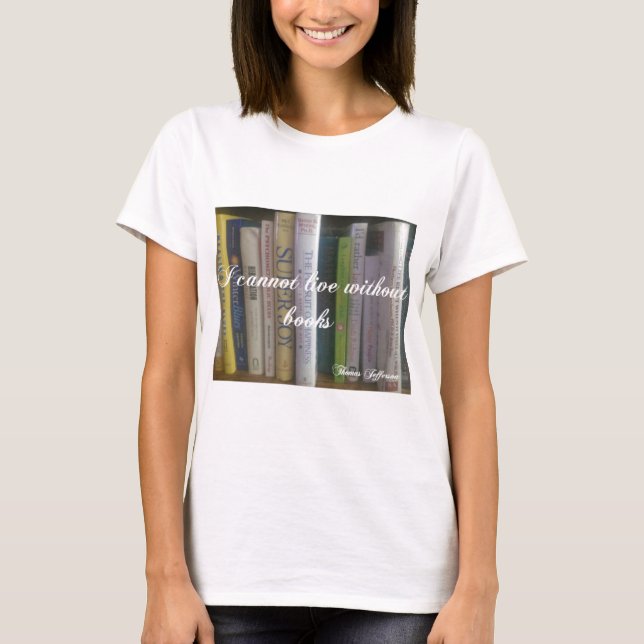 Jag kan inte bo utan bokar tee shirt (Framsida)