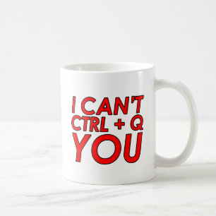 Jag kan inte CTRL + Q (avsluta) Kaffemugg