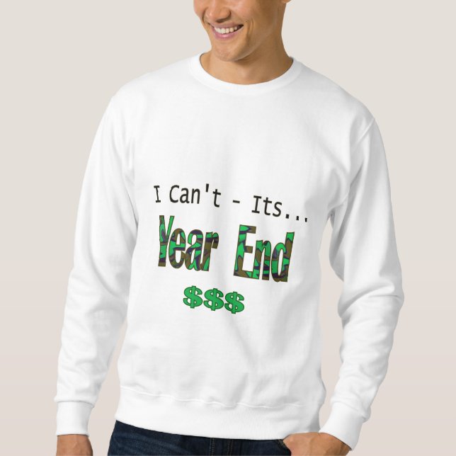 Jag kan inte dess år avsluta sweatshirt (Framsida)