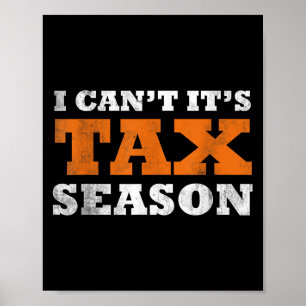 Jag Kan Inte Det Är Skattesäsong Roligt Skatt Cpa- Poster