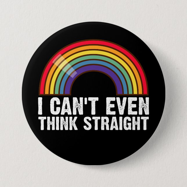 Jag Kan Inte Ens Ens Tänka Rakt HBTQ Pride Månad  Knapp (Framsida)