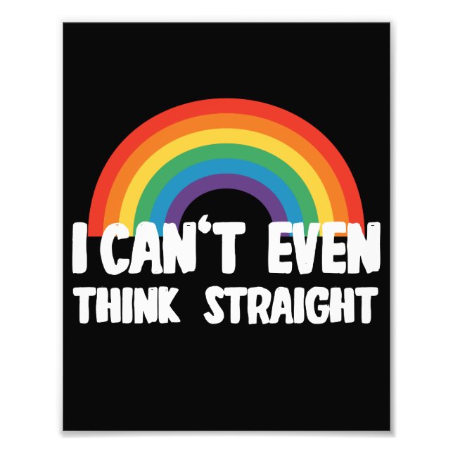 Jag kan inte ens Tänka Rak Funny Gay pride Fototryck (Framsidan)