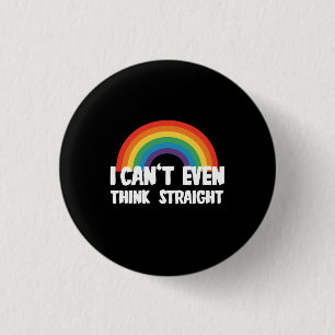 Jag kan inte ens Tänka Rak Funny Gay pride Knapp